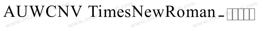 AUWCNV TimesNewRoman字体转换